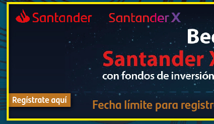 Becas Santander X | Conexión con fondos de inversión | Startup Building 2022 (Registro)